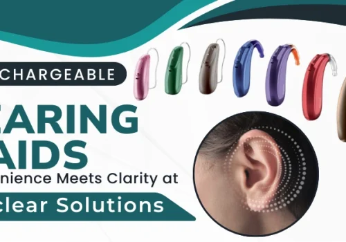 Rechargeable Hearing Aids – Convenience Meets Clarity